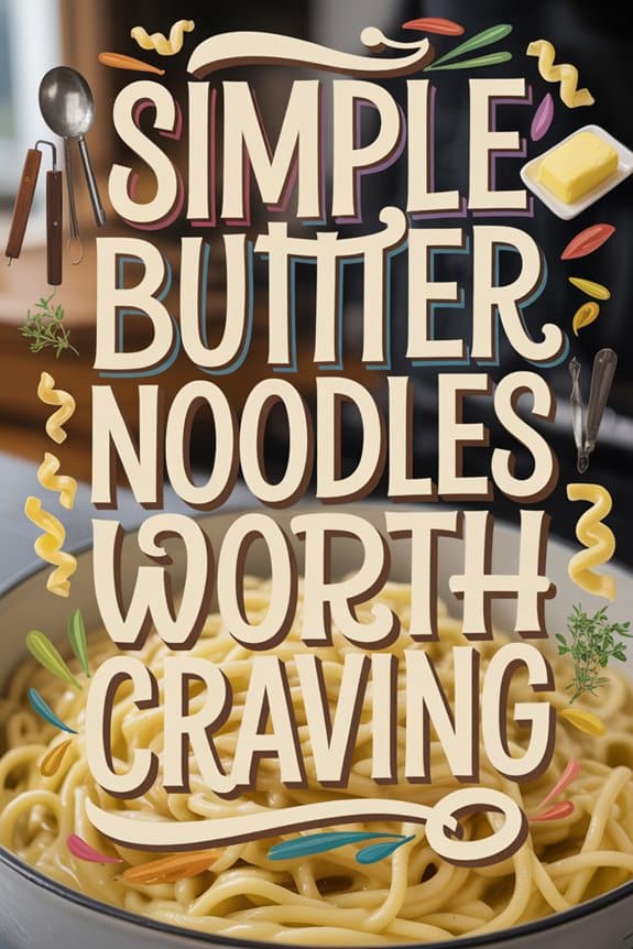 deliciously easy butter noodles g68j7